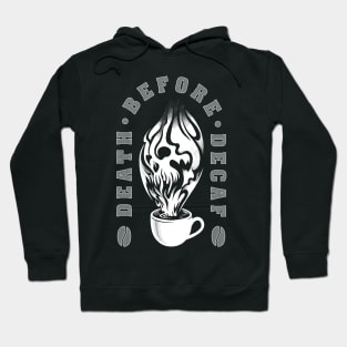 Death before decaf Hoodie